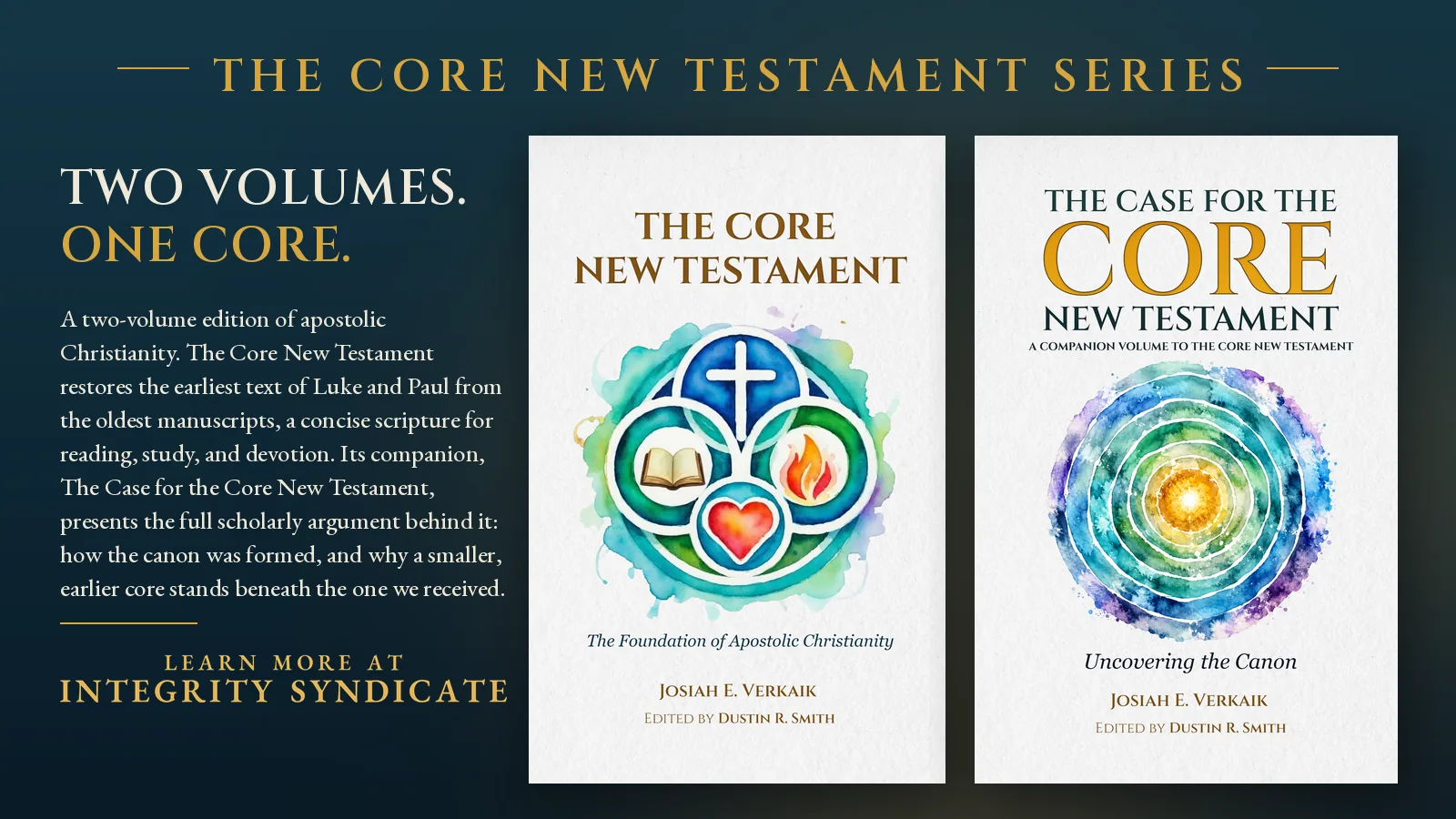 The Core New Testament series — two volumes, one core. Learn more at Integrity Syndicate.